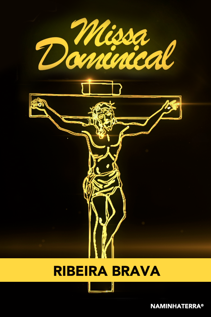 Missa Dominical - Ribeira Brava